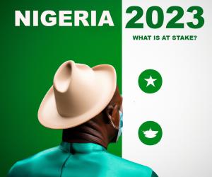 Nigeria's 2023 Election: What's at Stake?